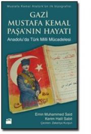 Gazi Mustafa Kemal Paşa’nın Hayatı