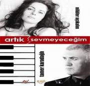 Artık Sevmeyeceğim (VCD) Nilüfer Açıkalın, Tamer Karadağlı