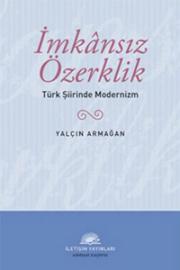 İmkansız Özerklik Türk Şiirinde Modernizm