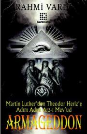 
Armageddon 
Martin Luther'den Theodor Herlz'e Adım Adım Arz-ı Mev'ud

