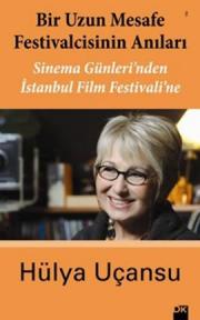Bir Uzun Mesafe Festivalcisinin Anıları -  Sinema Günleri'nden İstanbul Film Festivali'ne