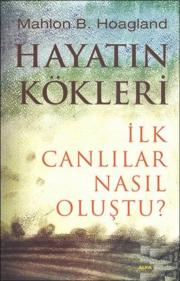 Hayatın Kökleri - İlk Canlılar Nasıl Oluştu?