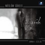 Veda Ervah-ı EzeldeMüslüm Gürses