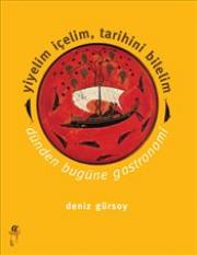 Yiyelim İçelim Tarihini Bilelim Dünden Bugüne Gastronomi