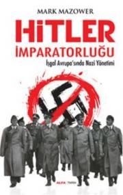 Hitler İmparatorluğu - İşgal Avrupa'sında Nazi Yönetimi