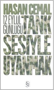 12 Eylül Günlüğü Tank Sesiyle Uyanmak