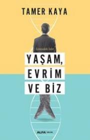 Yaşam Evrim ve Biz