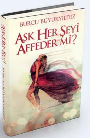 Aşk Her Şeyi Affeder mi?