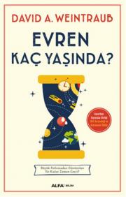 
Evren Kaç Yaşında? -
Büyük Patlamadan 
Günümüze Ne Kadar Zaman Geçti?

