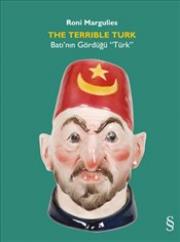 Terrible Turk - Batı'nın Gördüğü Türk