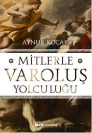 Mitlerle Varoluş Yolculuğu