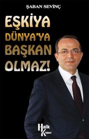 Eşkiya Dünya'ya Başkan Olmaz