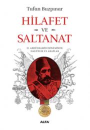 Hilafet ve Saltanat 2. Abdülhamid Döneminde Halifelik ve Araplar