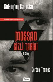 Mossad Gizli Tarihi - Gideon'un Casusları 1. Kitap