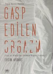 Gasp Edilen Orgazm Kayıp Hazzın Peşinde