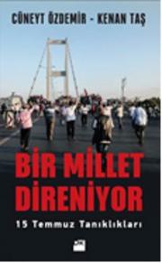 Bir Millet Direniyor-15 Temmuz Tanıklıkları