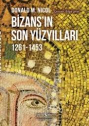 Bizans’ın Son Yüzyılları 1261-1453