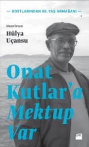 Onat Kutlar'a Mektup Var