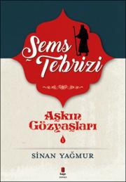 Şems Tebrizi - Aşkın Gözyaşları 1