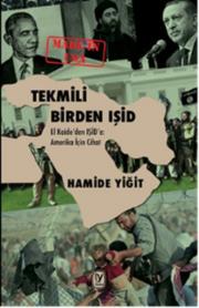 Tekmili Birden IŞİD - El-Kaide'den IŞİD'e Amerika İçin Cihat