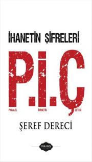 Paralel İhanet Çetesi P.İ.Ç - İhanetin Şifreleri