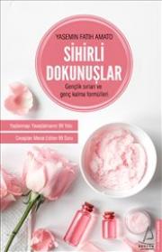 Sihirli Dokunuşlar - Gençlik Sırları ve Genç Kalma Formülleri