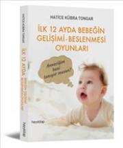 İlk 12 Ayda Bebeğin Gelişimi Beslenmesi Oyunları