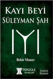 Kayı Beyi Süleyman Şah