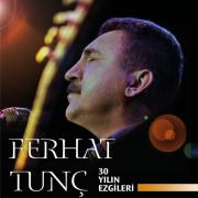 30 Yılın EzgileriFerhat Tunç