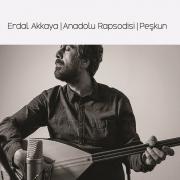 Anadolu Rapsodisi - Peşkun - Erdal Akkaya