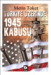 Türkiye Üzerinde 1945 Kabusu