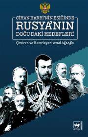 Cihan Harbinin Eşiğinde Rusya'nın Doğu'daki Hedefleri