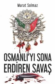 Osmanlı'yı Sona Erdiren Savaş