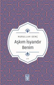 Aşkım İsyandır Benim 