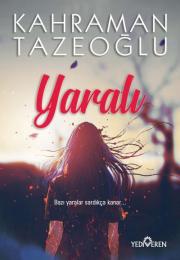 Yaralı - Bazı yaralar Sardıkça Kanar