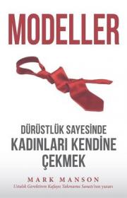 Modeller - Dürüstlük Sayesinde Kadınları Kendine Çekmek