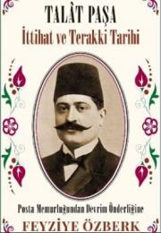 Talat Paşa - İttihat ve Terakki Tarihi