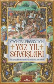 Yüz Yıl Savaşları - Avrupa’yı Şekillendiren İngiliz-Fransız Mücadelesi