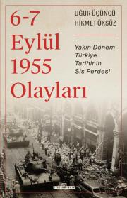 6-7 Eylül Olayları - Yakın Tarihin Sis Perdesi