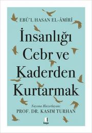 İnsanlığı Cebr ve Kaderden Kurtarmak