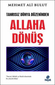 Allaha Dönüş - Tanrısız Dünya Düzeninden