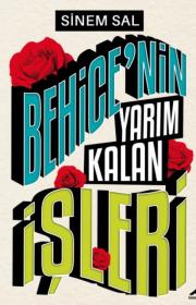 Behice'nin Yarım Kalan İşleri