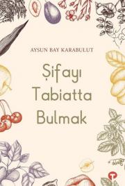 Şifayı Tabiatta Bulmak