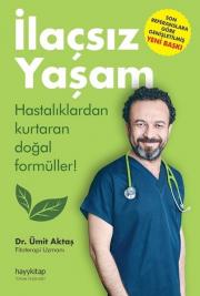 İlaçsız Yaşam - Hastalıklardan Kurtaran Doğal Formüller!