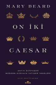 On İki Caesar - Antik Dünyadan Modern Dünyaya İktidar İmgeleri