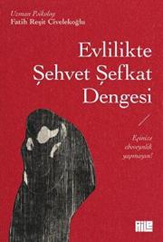 Evlilikte Şehvet Şefkat Dengesi