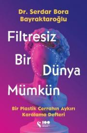 Filtresiz Bir Dünya Mümkün 