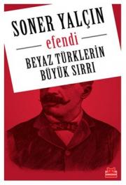 Efendi - Beyaz Türklerin Büyük Sırrı