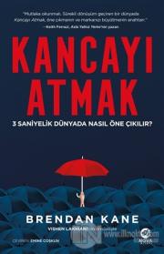 Kancayı Atmak - 3 Saniyelik Dünyada Nasıl Öne Çıkılır?