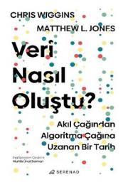 Veri Nasıl Oluştu? - Akıl Çağından Algoritma Çağına Uzanan Bir Tarih 